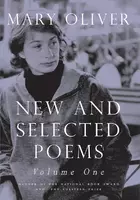 Mary Oliver - New and Selected Poems, Volume One